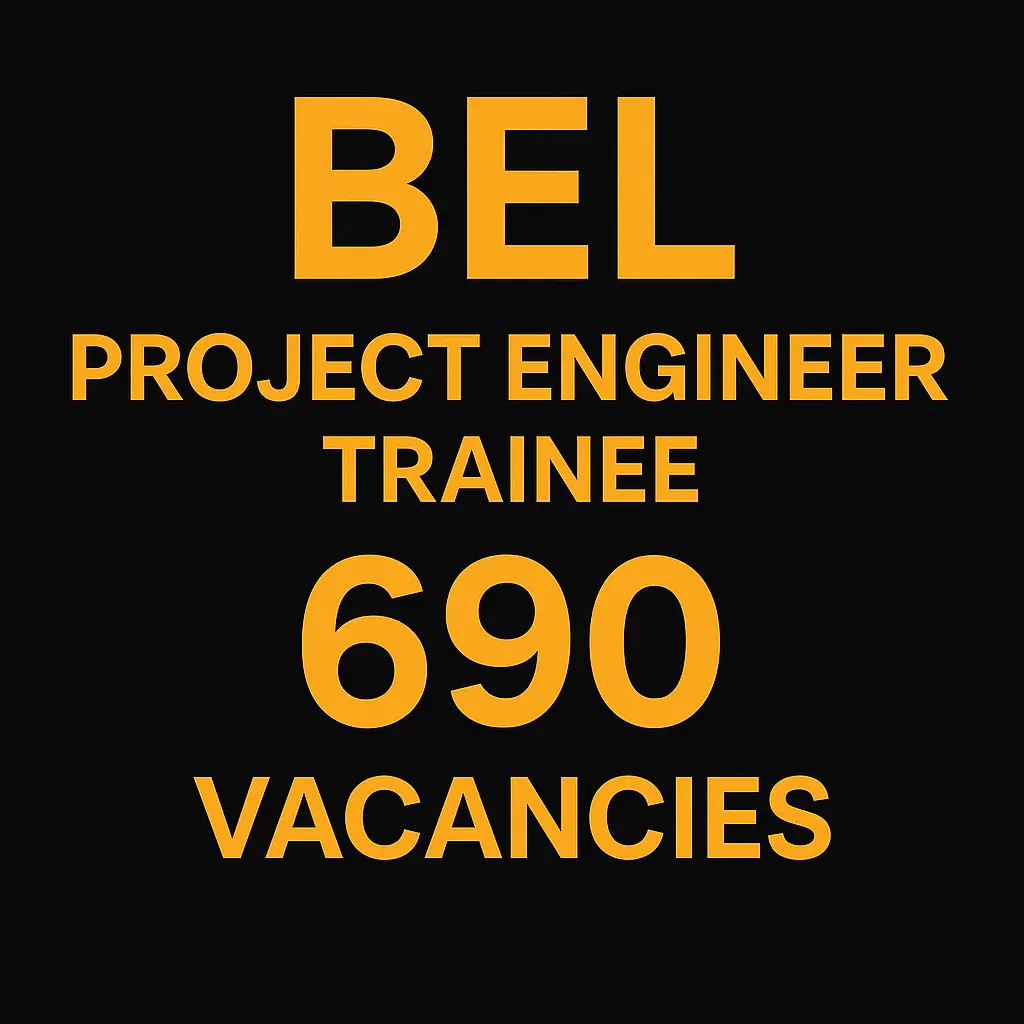 BEL Recruitment 2025 – 690 Project Engineer Trainee Vacancies | Apply by 7 Oct